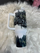 Load image into Gallery viewer, 40oz Born to Fish Forced to Work Tumbler