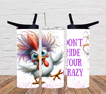 Load image into Gallery viewer, Chicken - Don't hide your crazy