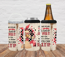 Load image into Gallery viewer, Let Me Pour You a tall glass of get over it chicken - sarcastic