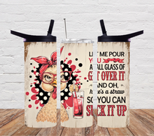 Load image into Gallery viewer, Let Me Pour You a tall glass of get over it chicken - sarcastic