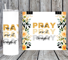 Load image into Gallery viewer, Pray on it, over it, through it - yellow