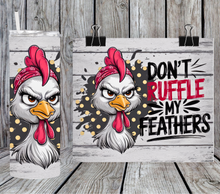 Load image into Gallery viewer, Don't ruffle my feathers rooster