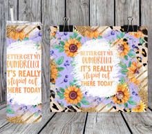 Load image into Gallery viewer, Better get my dumbrella