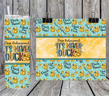 Load image into Gallery viewer, Dear auto correct it's never duck 1