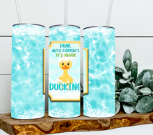 Load image into Gallery viewer, Dear auto correct it's never ducking