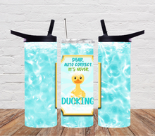 Load image into Gallery viewer, Dear auto correct it's never ducking
