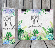 Load image into Gallery viewer, Don't be a prick