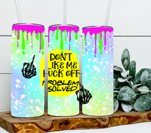 Load image into Gallery viewer, Don't like me fuck off problem solved