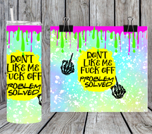 Load image into Gallery viewer, Don't like me fuck off problem solved