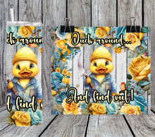 Load image into Gallery viewer, Duck around and find out