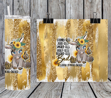 Load image into Gallery viewer, Dumb-ass, Jack-ass, smart-ass, half-ass, broke-ass, badass it's really your choice