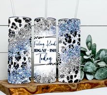 Load image into Gallery viewer, Feeling kinda IDGAF-ish today 2