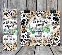 Load image into Gallery viewer, I'm no cactus expert but I know a prick when I see one