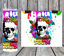 Load image into Gallery viewer, I'm not a bitch I'm a teller of unfortunate truths 3