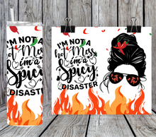 Load image into Gallery viewer, I'm not a hot mess I'm a spicy disaster