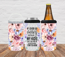 Load image into Gallery viewer, If I ever go missing follow my kids