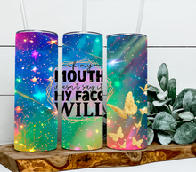 Load image into Gallery viewer, If my mouth doesn't say it my face will