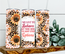 Load image into Gallery viewer, I meant to behave but there were to many other options