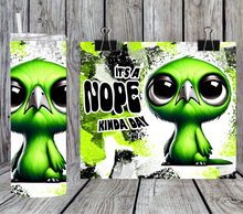 Load image into Gallery viewer, It's a nope kinda Day - sarcastic
