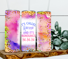 Load image into Gallery viewer, It's called karma and it's pronounced ha-ha-ha