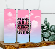 Load image into Gallery viewer, Sarcastic - My People Skills are just fine it's my tolerance to idiots that needs work 1