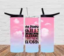 Load image into Gallery viewer, Sarcastic - My People Skills are just fine it's my tolerance to idiots that needs work 1