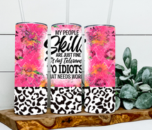 Load image into Gallery viewer, Sarcastic - My people skills are just fine it's my tolerance to idiots that needs work 2