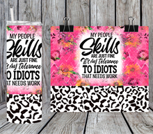 Load image into Gallery viewer, Sarcastic - My people skills are just fine it's my tolerance to idiots that needs work 2