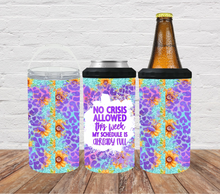 Load image into Gallery viewer, No crisis allowed this week my schedule is already full