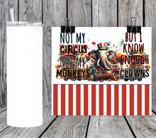 Load image into Gallery viewer, Not my circus not my monkeys