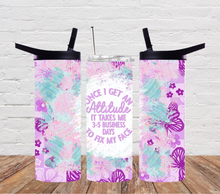 Load image into Gallery viewer, Once I get an attitude it takes me 3-5 business days to fix my face