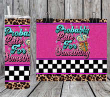 Load image into Gallery viewer, Probably late for something