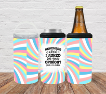 Load image into Gallery viewer, Remember when I asked for your opinion yeah me either