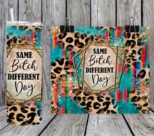 Load image into Gallery viewer, Same bitch different day