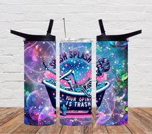 Load image into Gallery viewer, Splish Splash your opinion is trash