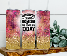 Load image into Gallery viewer, Tomorrow is not promised cuss them out today