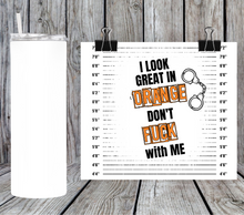 Load image into Gallery viewer, I look great in orange don't fuck with me