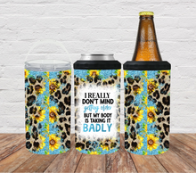 Load image into Gallery viewer, I really don't mind getting older but my body is taking it badly