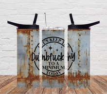 Load image into Gallery viewer, Let's keep the dumbfuckery to a minimum - sarcastic