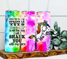 Load image into Gallery viewer, Back the fuck up sprinkle tits today is not the day I will shank you with my horn