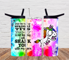 Load image into Gallery viewer, Back the fuck up sprinkle tits today is not the day I will shank you with my horn