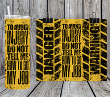 Load image into Gallery viewer, Warning Don't Tell Me My Job