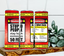 Load image into Gallery viewer, Warning Stupid People Stay Back minimum 50 feet