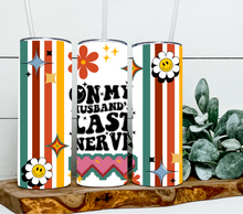 Load image into Gallery viewer, On my husband's last nerve