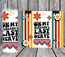 Load image into Gallery viewer, On my husband's last nerve