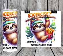Load image into Gallery viewer, Exercise I thought you said extra fries - Sloth