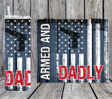 Load image into Gallery viewer, Armed and Dadly
