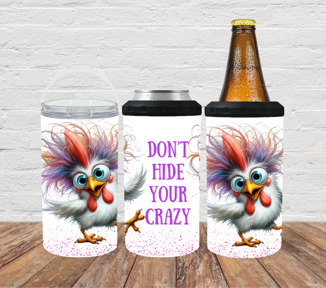 Don’t hide your crazy 16oz 4-1 can koozie