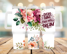 Load image into Gallery viewer, 40oz Everything Starts with A Dream Tumbler
