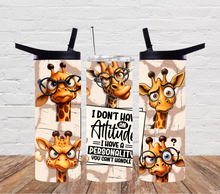 Load image into Gallery viewer, I don&#39;t have an attitude I have a personality you can&#39;t handle - Giraffe
